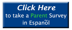 Click here to take a Parent Survey in Espanol